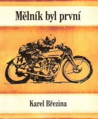 Karel Březina: Mělník byl první