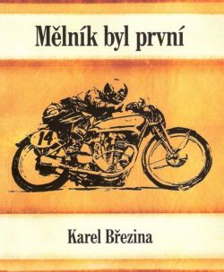 Karel Březina: Mělník byl první (kniha volně k přečtení)